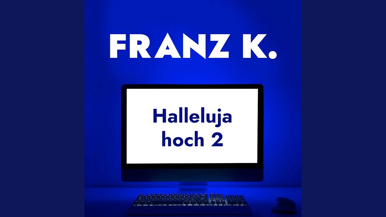 Franz K. – Halleluja Hoch 2