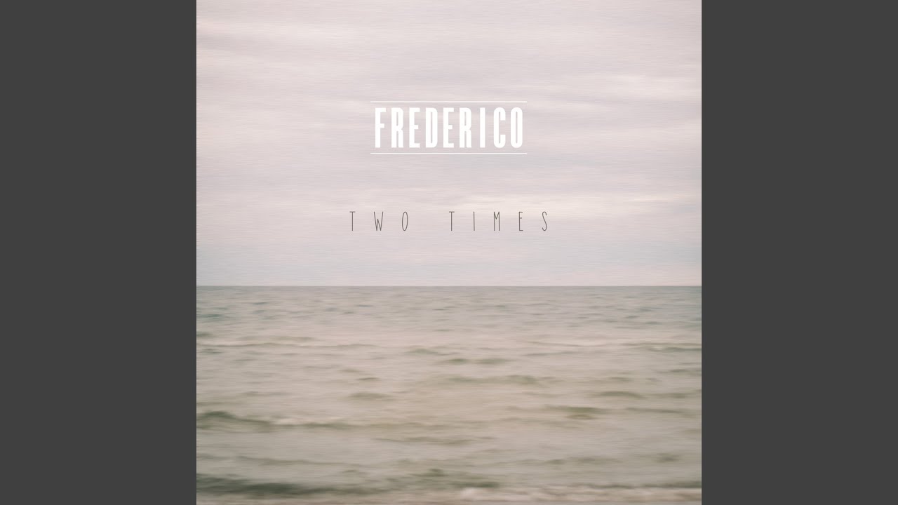 Frederico – Two Times