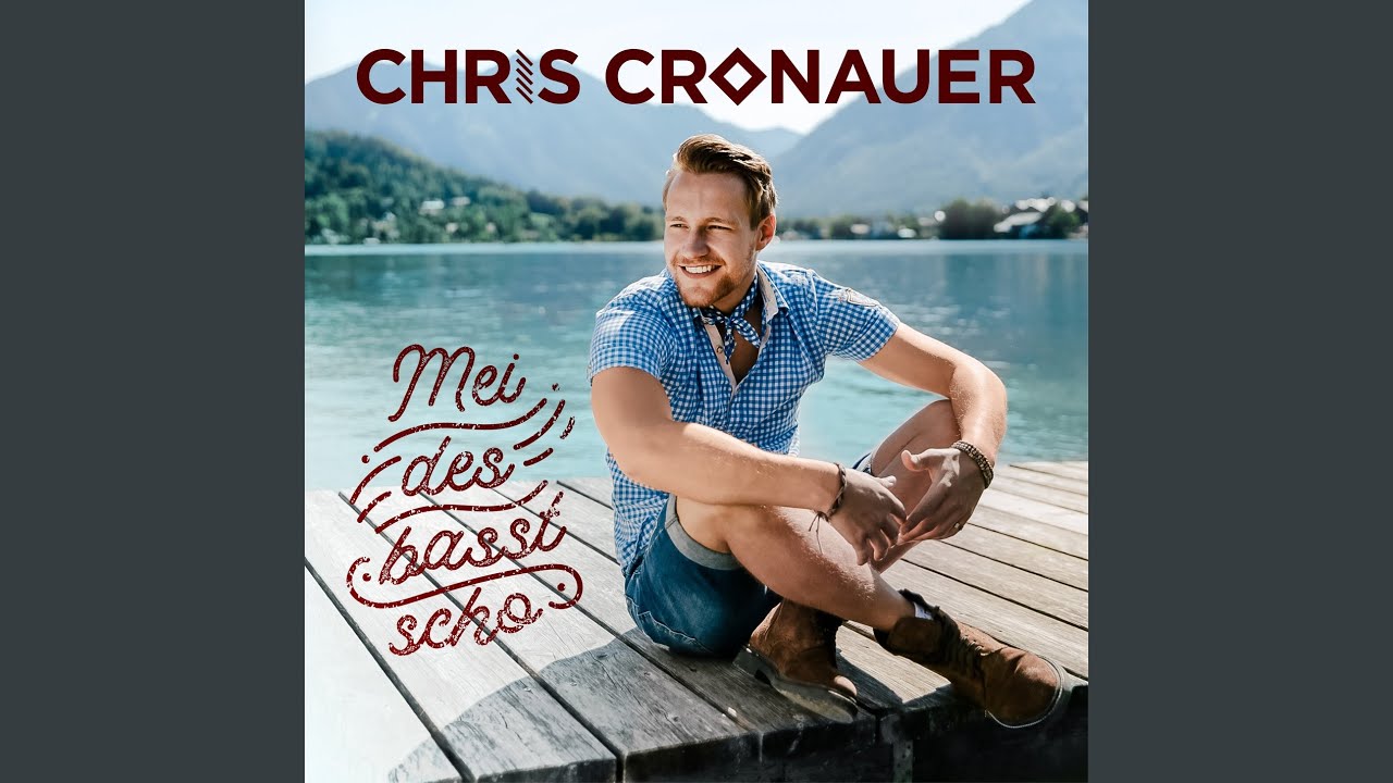Chris Cronauer – Mei des basst scho