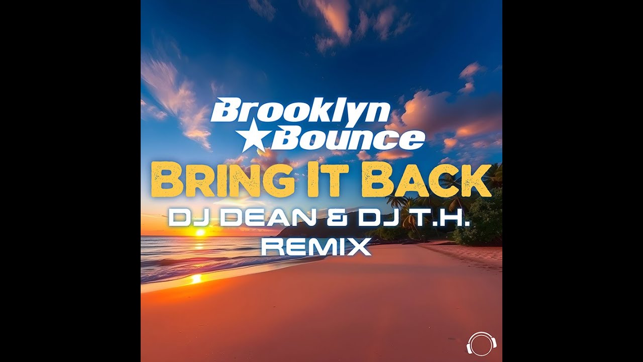 Video starten: Brooklyn Bounce – Bring It Back (DJ Dean & DJ T.H. Remix)