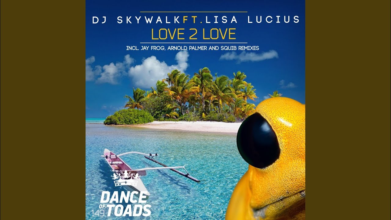 DJ Skywalk feat. Lisa Lucius – Love 2 Love