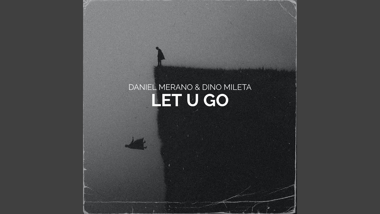 Video starten: Daniel Merano & Dino Mileta – Let U Go