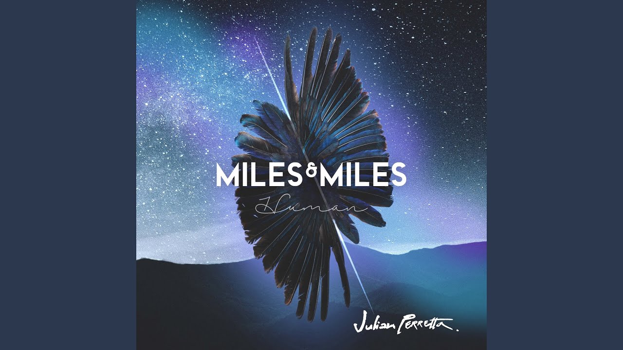 Miles & Miles & Julian Perretta – Human