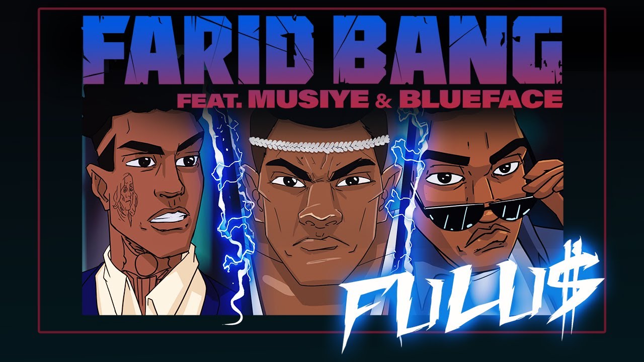 Farid Bang feat. Musiye & Blueface – FULU$