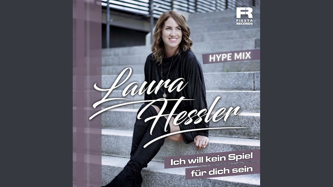 Laura Hessler – Ich will kein Spiel für dich sein (Hype Mix)