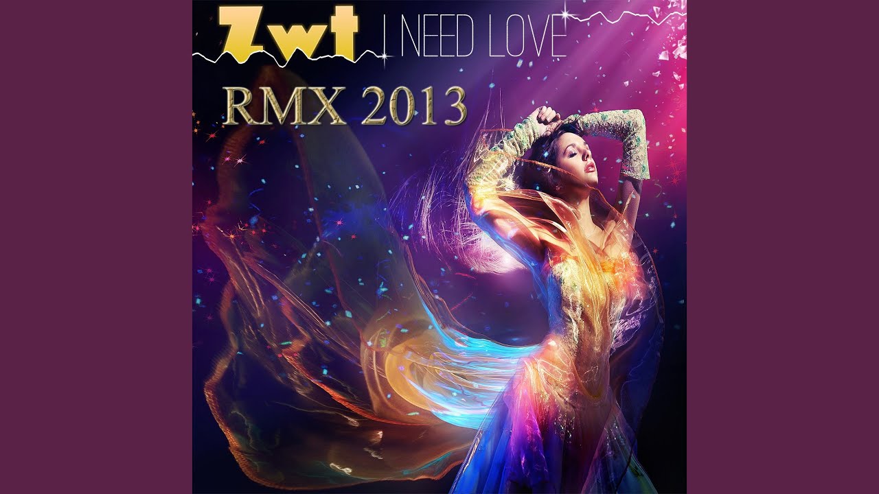 Video starten: Zwt – I Need Love (Remix 2013)
