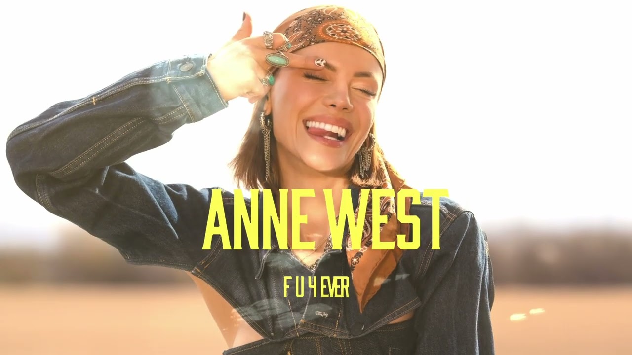 Anne West – f u 4ever
