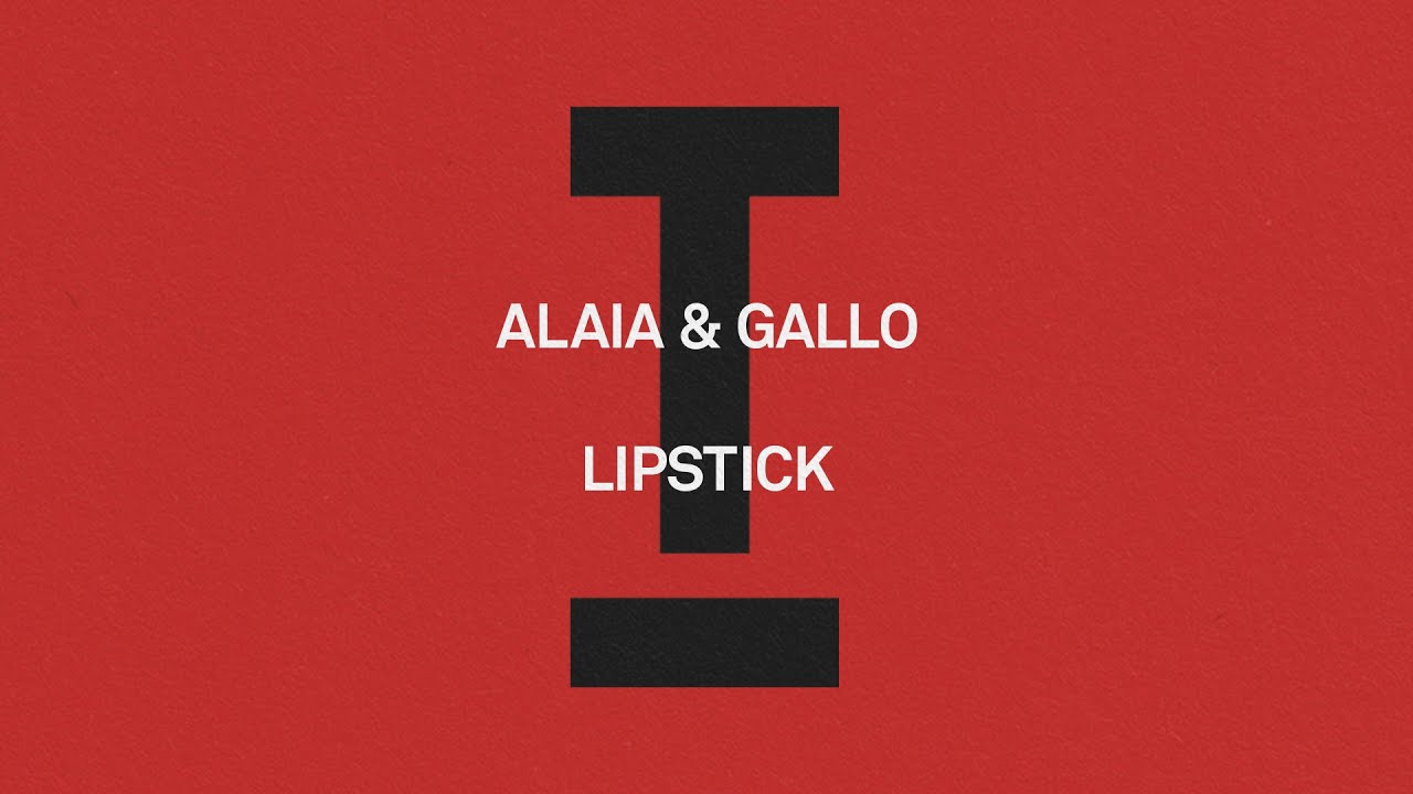 Video starten: Alaia & Gallo – Lipstick
