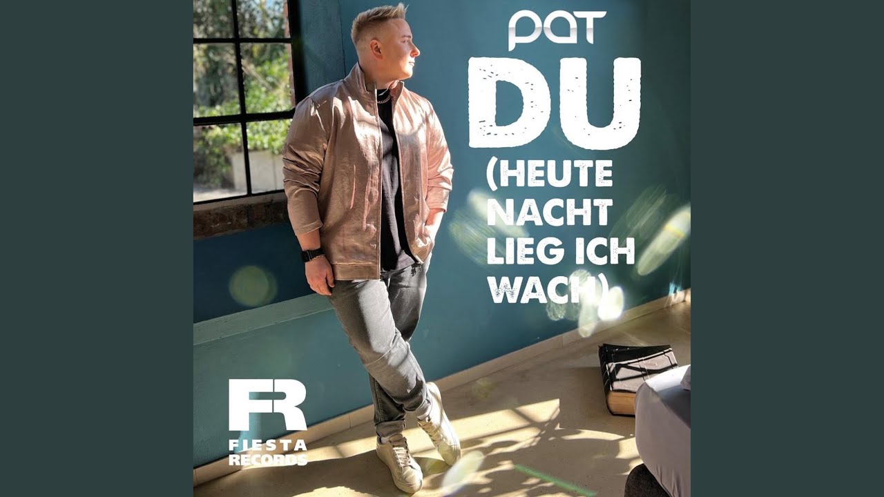 PAT – Du (Heute Nacht lieg ich wach)