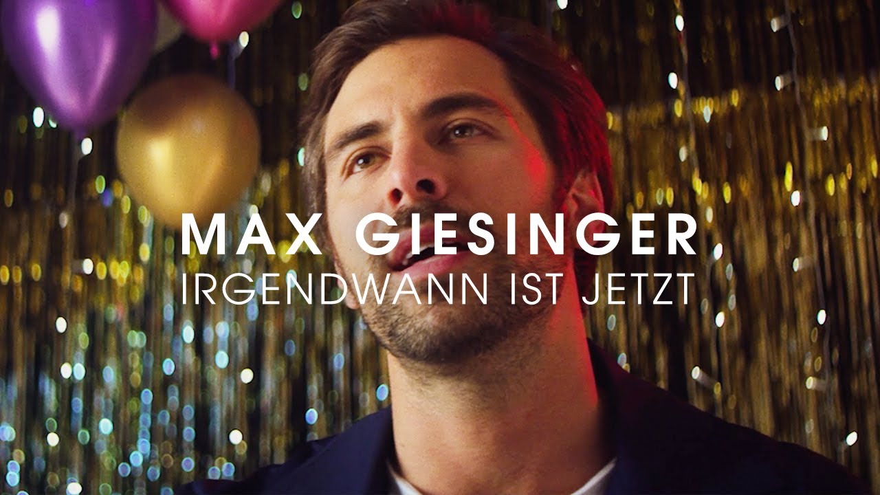 Max Giesinger – Irgendwann ist jetzt