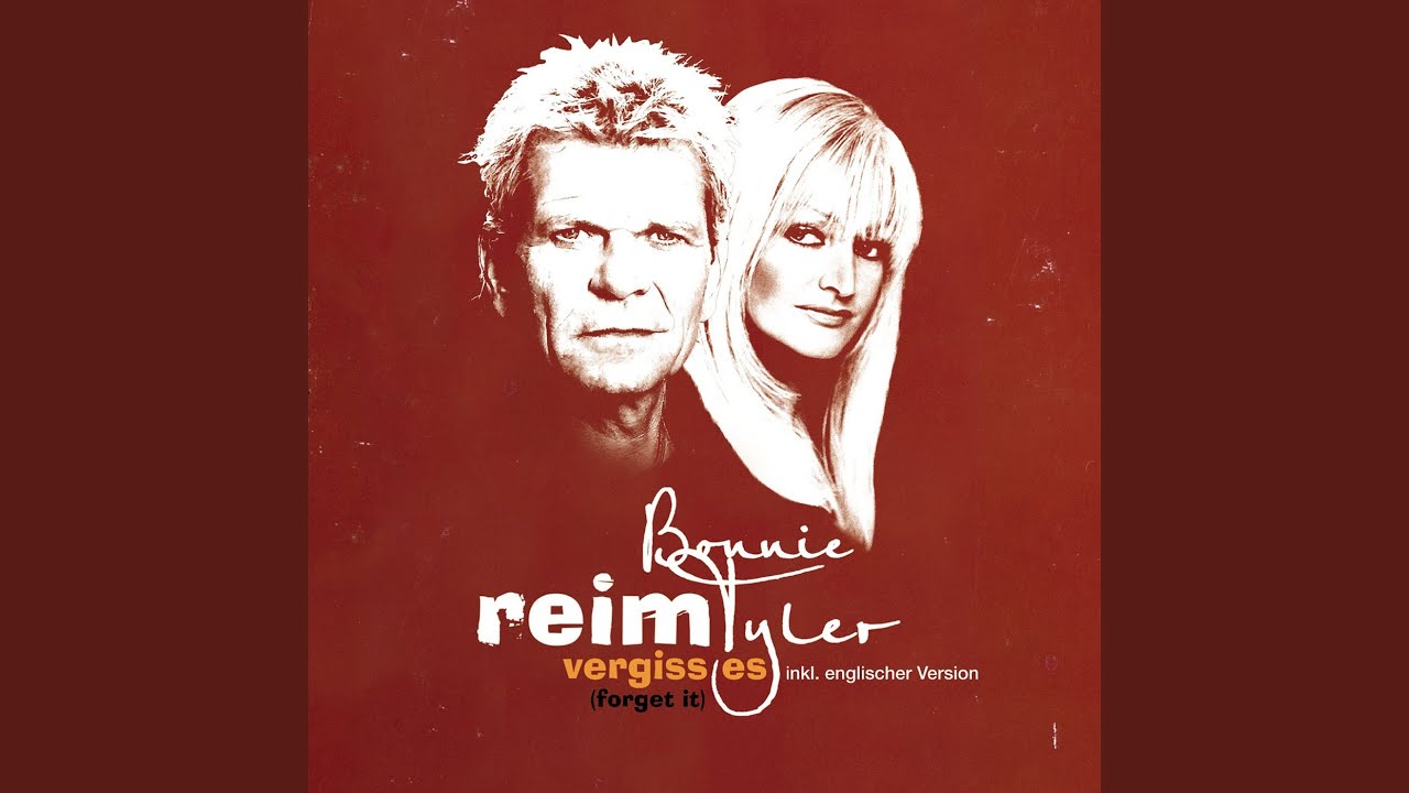 Matthias Reim & Bonnie Tyler – Vergiss es (Forget It)