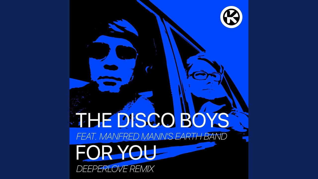 Video starten: The Disco Boys feat. Manfred Mann's Earth Band – For You (Deeperlove Remix)