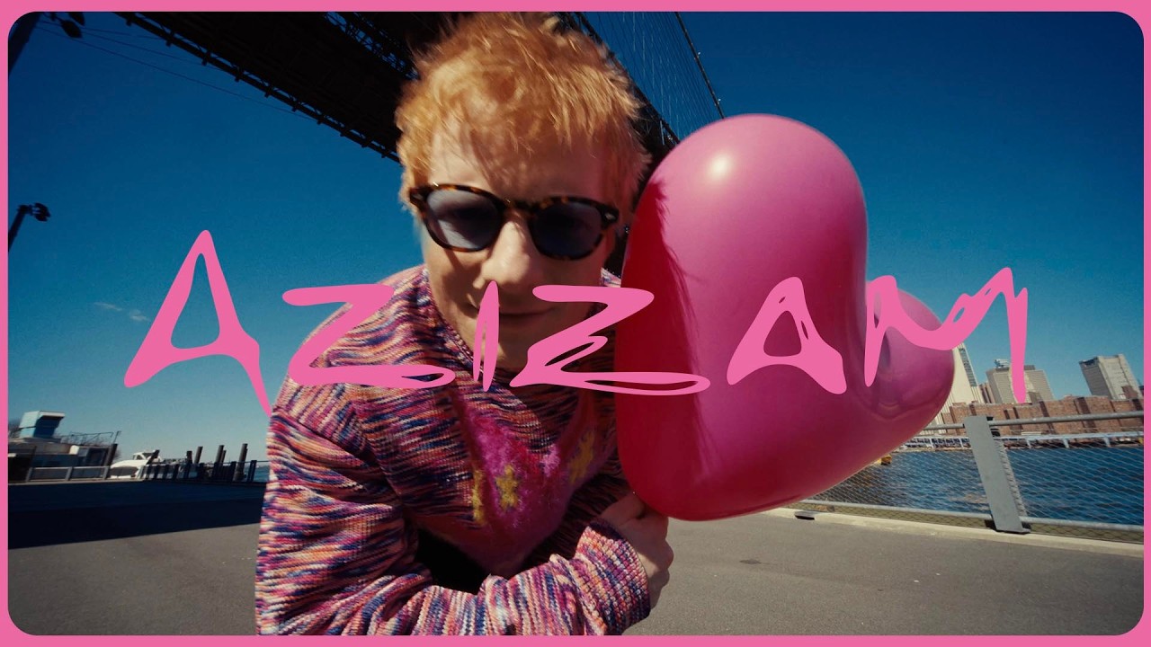 Ed Sheeran – Azizam