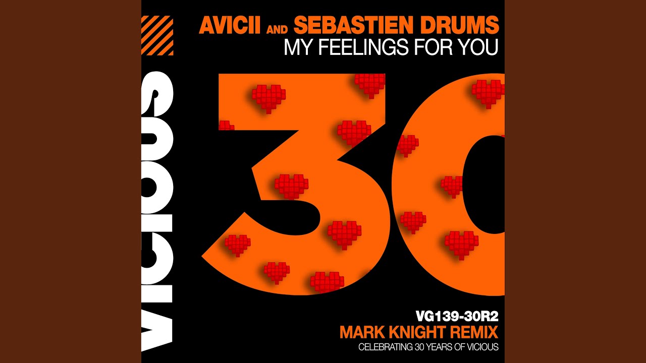 Avicii & Sebastien Drums – My Feelings For You (Mark Knight Remix)