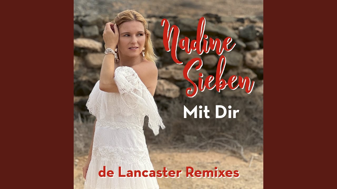 Video starten: Nadine Sieben – Mit dir (de Lancaster RmX)