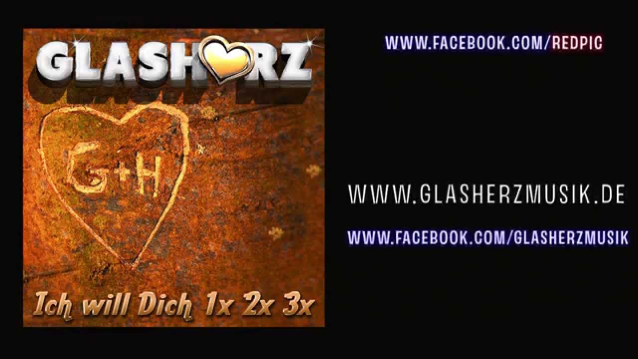 Glasherz – Ich will dich 1x 2x 3x