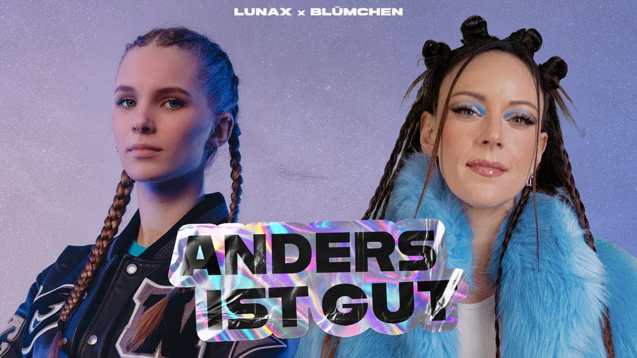LUNAX & Blümchen – Anders Ist Gut