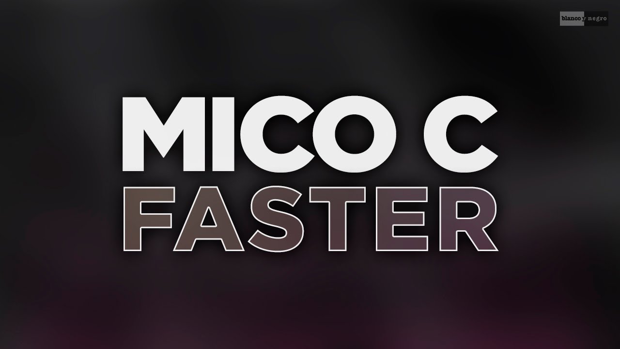 Video starten: Mico C – Faster