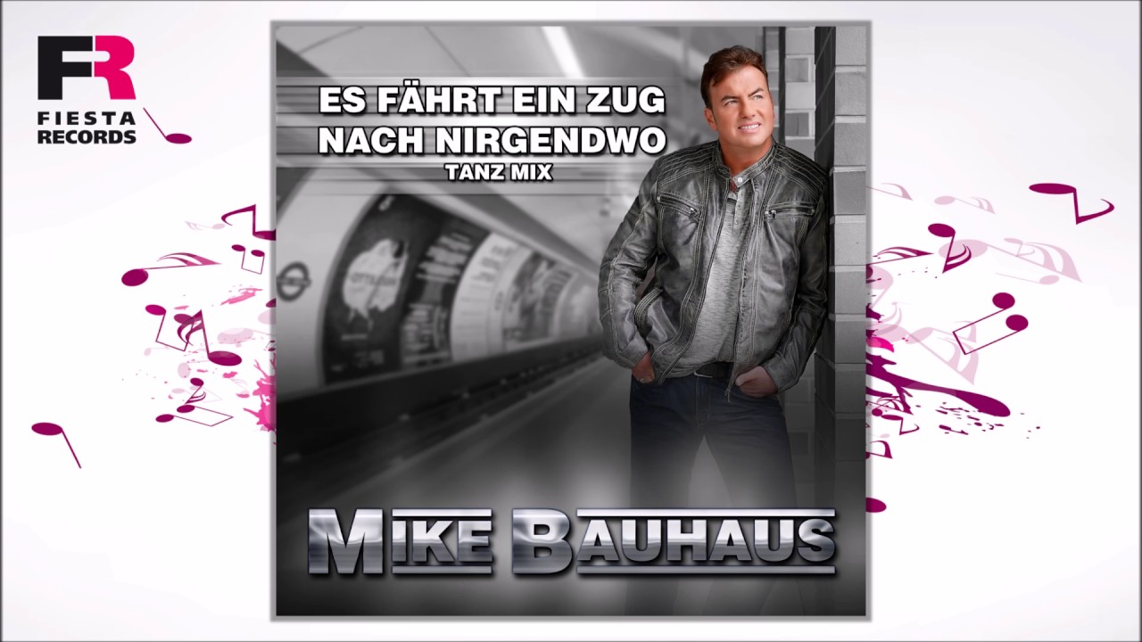 Mike Bauhaus – Es fährt ein Zug nach nirgendwo (Tanz Mix)