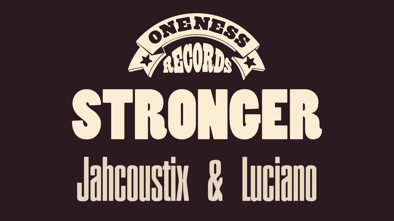 Jahcoustix feat. Luciano – Stronger