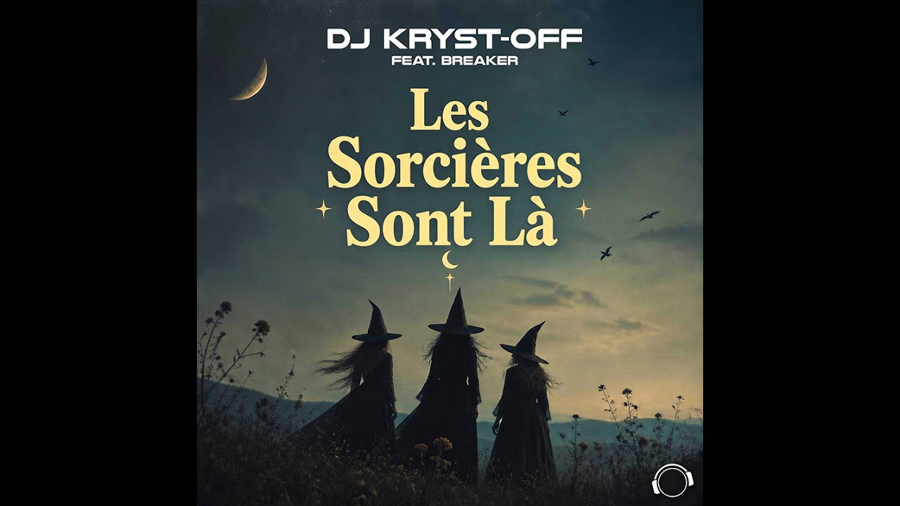 DJ Kryst-Off feat. Breaker – Les Sorcières Sont Là