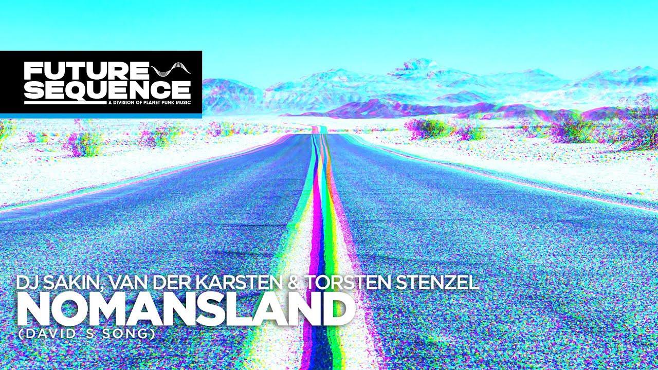 Video starten: DJ Sakin, Van der Karsten & Torsten Stenzel – Nomansland (David's Song)