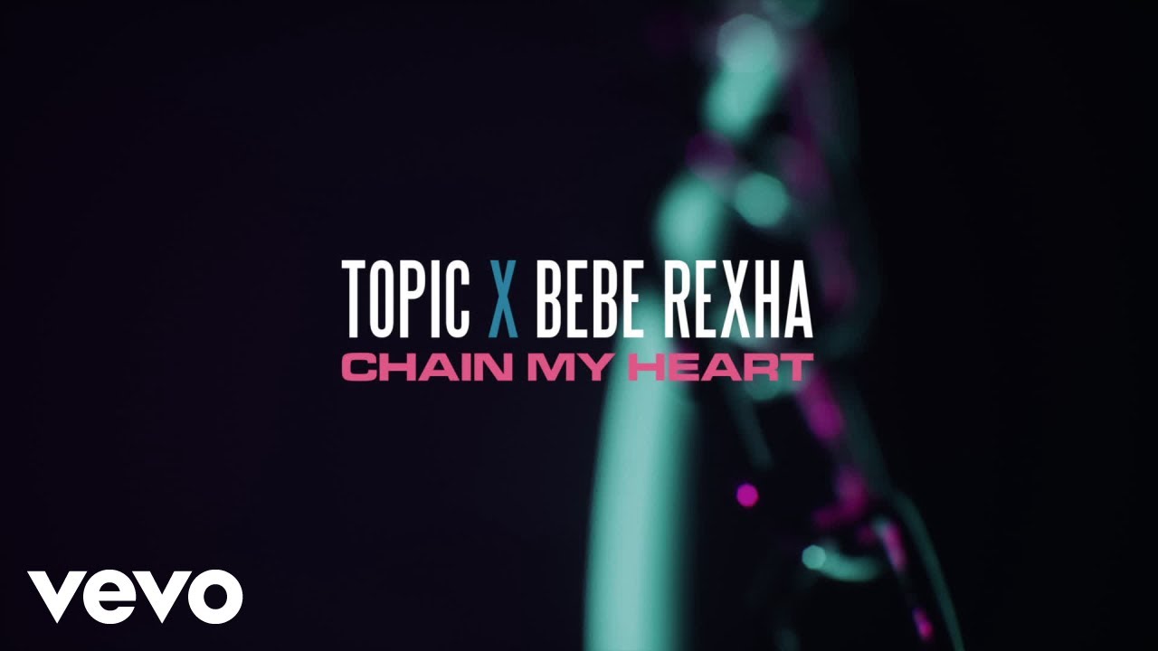 Topic feat. Bebe Rexha – Chain My Heart
