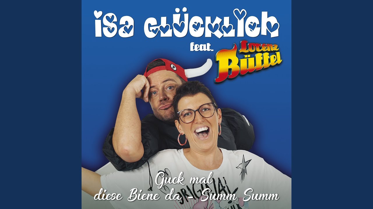 Isa Glücklich feat. Lorenz Büffel – Guck mal diese Biene da - Summ Summ
