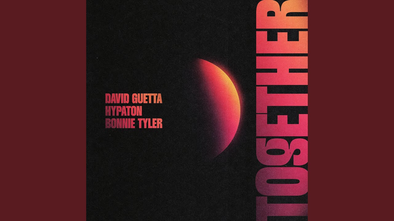 David Guetta, Hypaton & Bonnie Tyler – Together