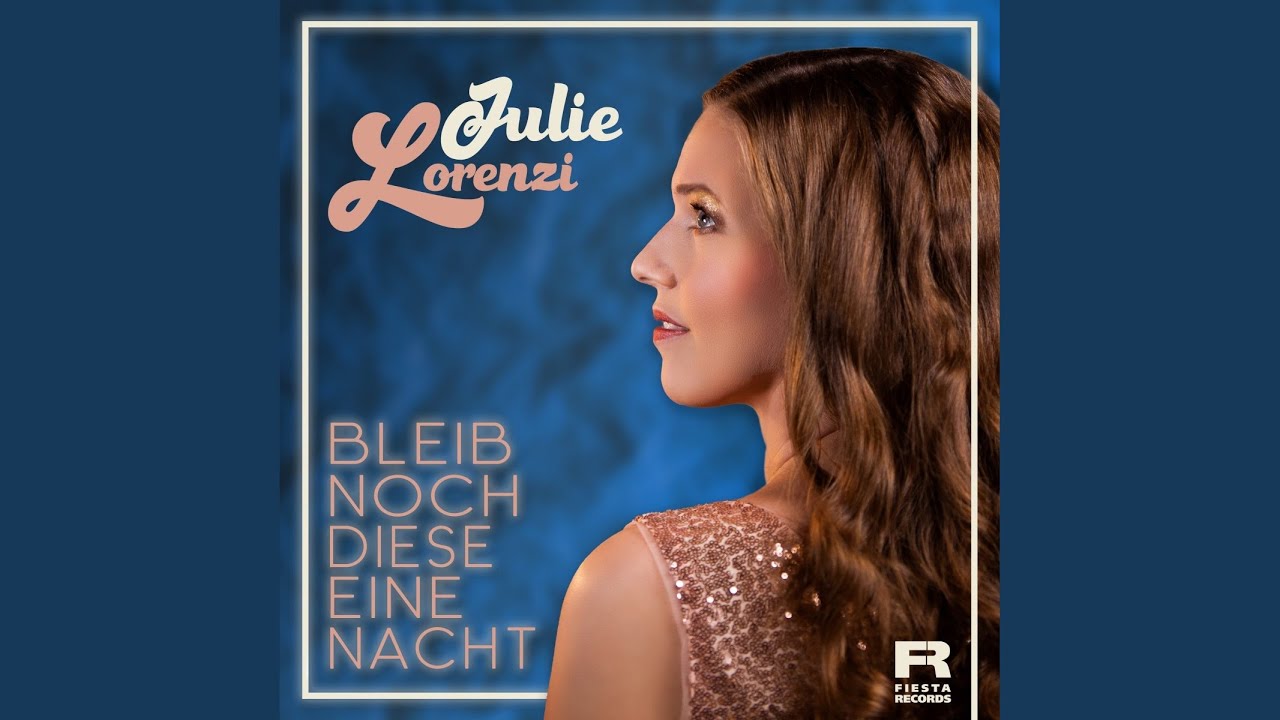 Julie Lorenzi – Bleib noch diese eine Nacht
