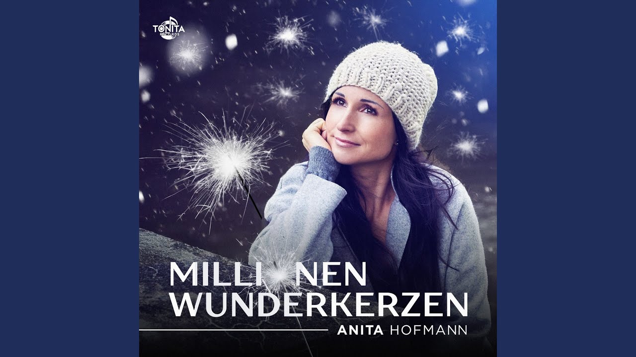 Video starten: Anita Hofmann – Millionen Wunderkerzen