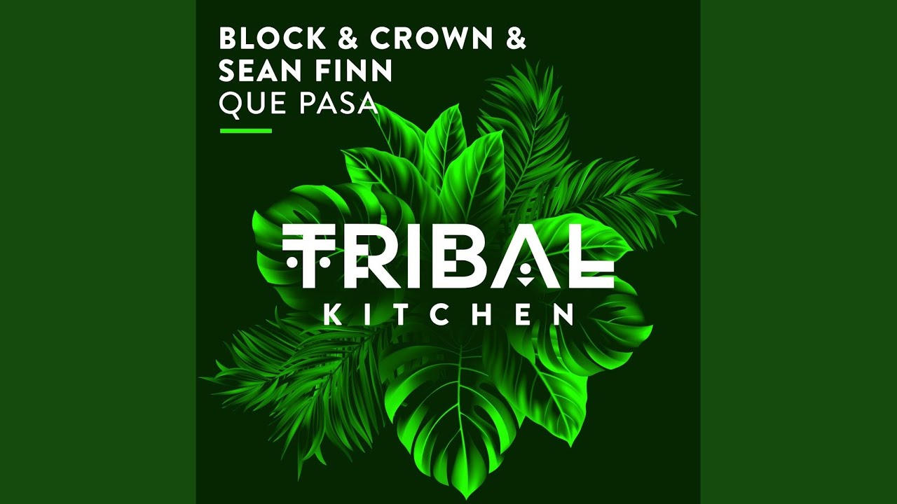 Block & Crown & Sean Finn – Que Pasa