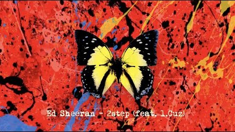 Ed Sheeran feat. 1.Cuz – 2step