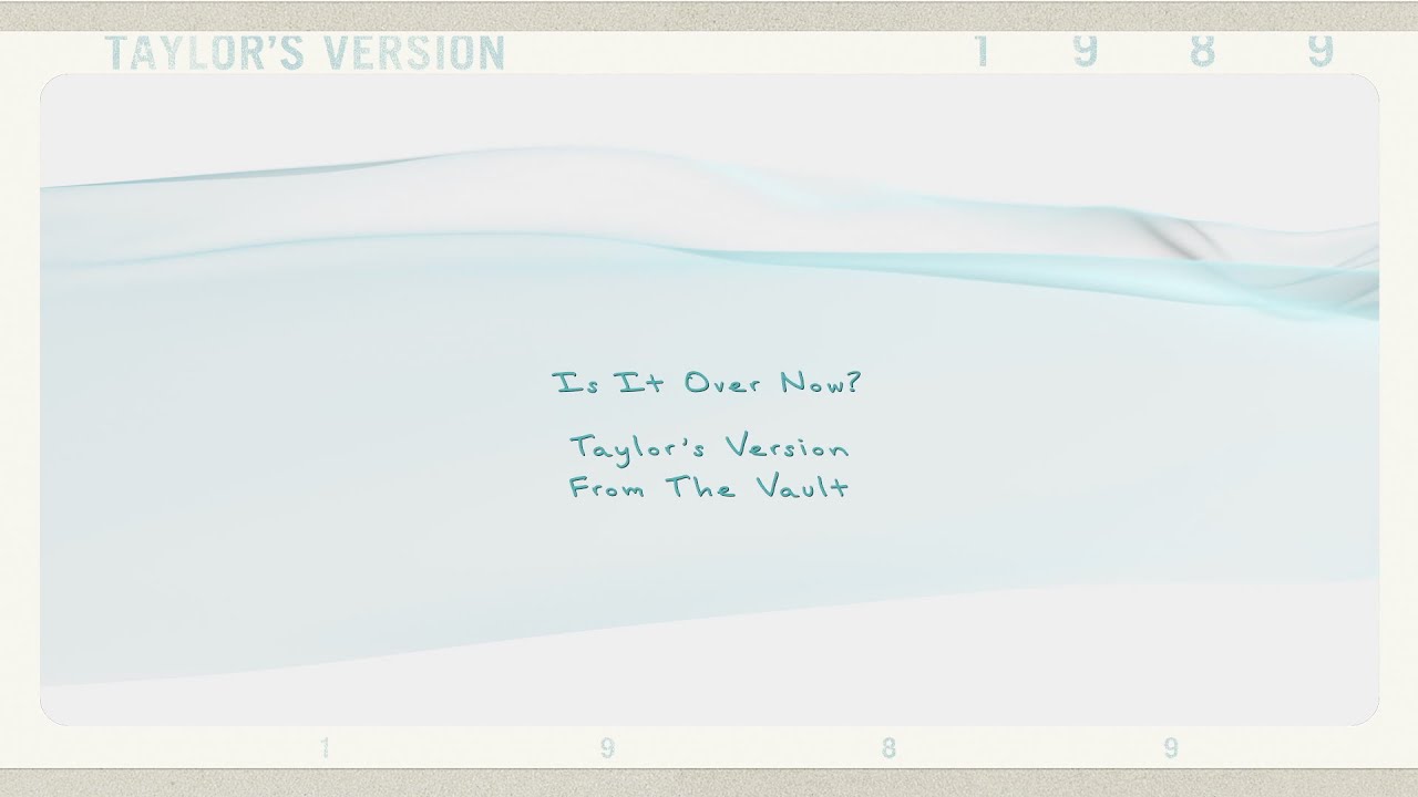Taylor Swift – Is It Over Now? (Taylor's Version) (From The Vault)