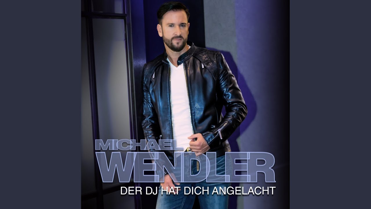 Michael Wendler – Der DJ hat dich angelacht