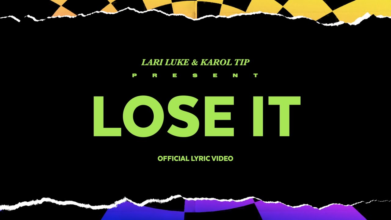 Lari Luke & Karol Tip – Lose It