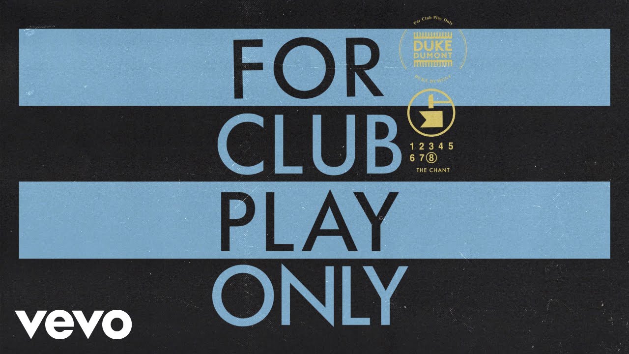 Duke Dumont – The Chant (For Club Play Only, Pt. 8)