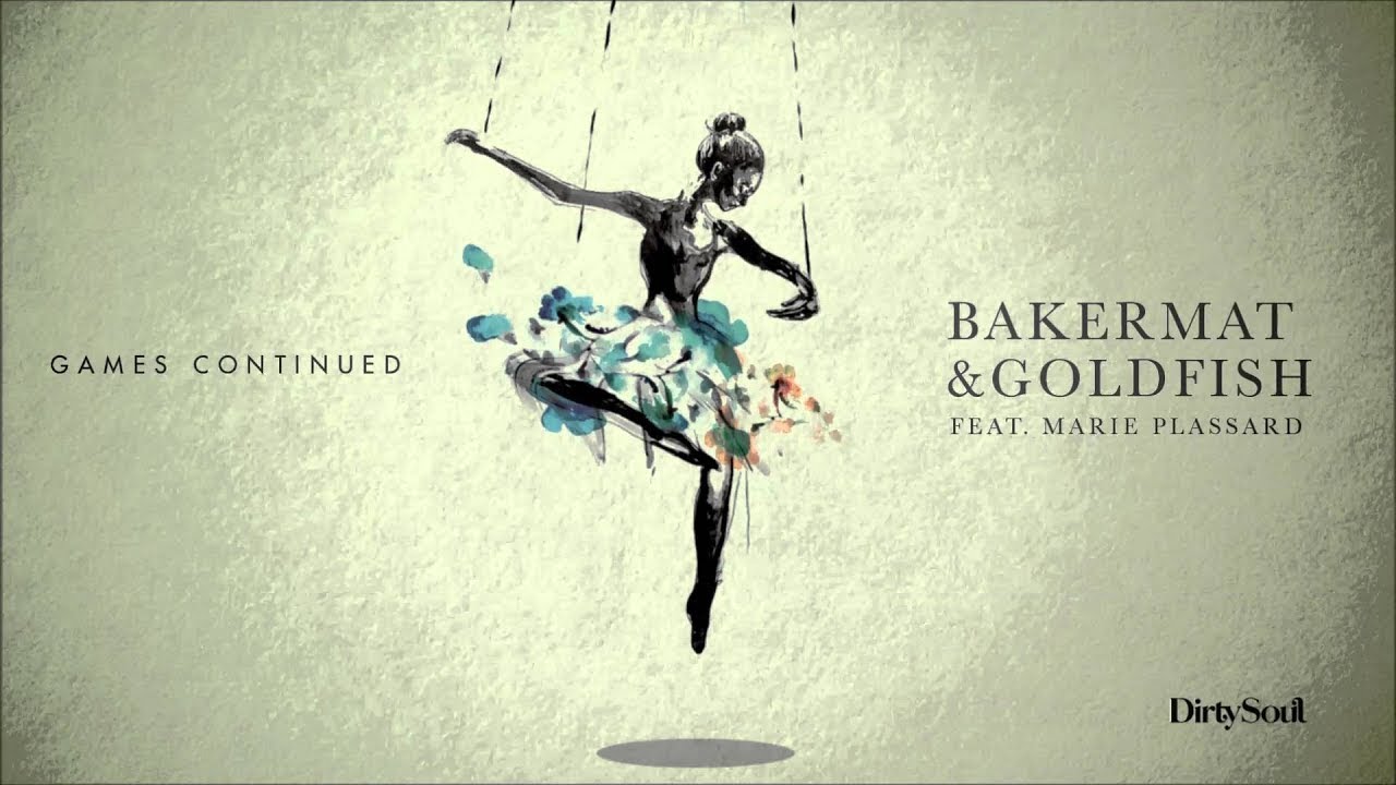 Bakermat & Goldfish feat. Marie Plassard – Games Continued
