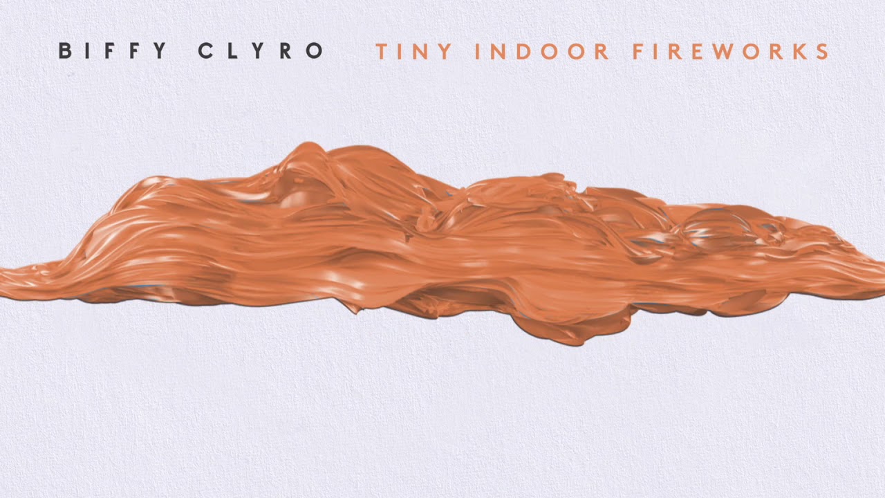 Biffy Clyro – Tiny Indoor Fireworks