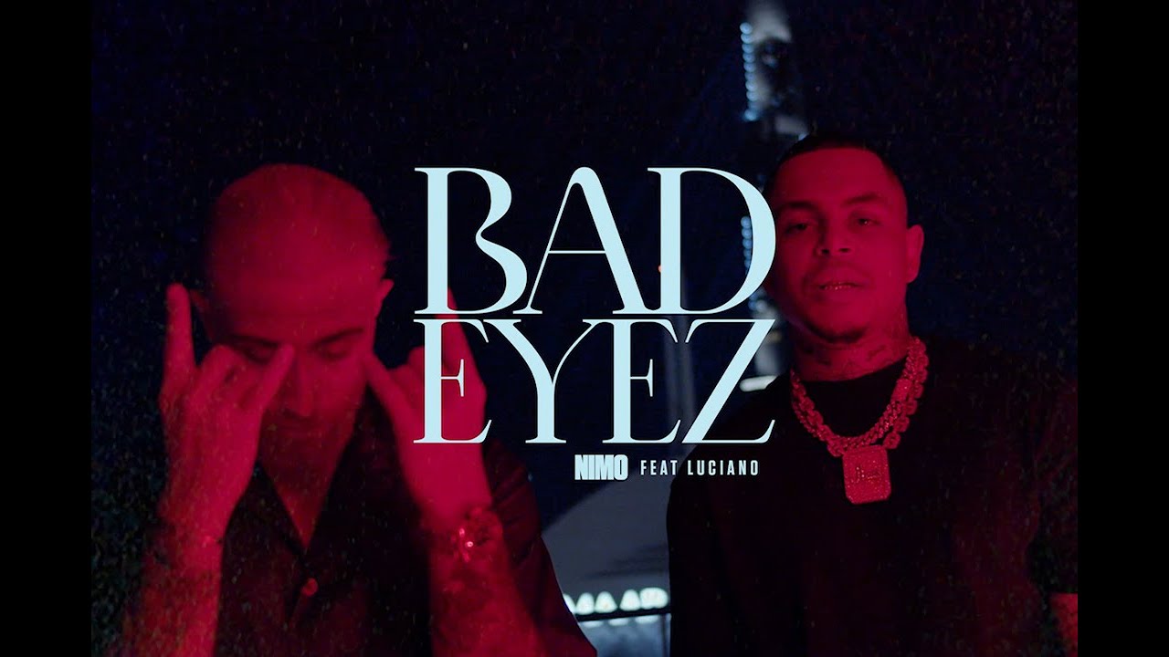Nimo & Luciano – BAD EYEZ