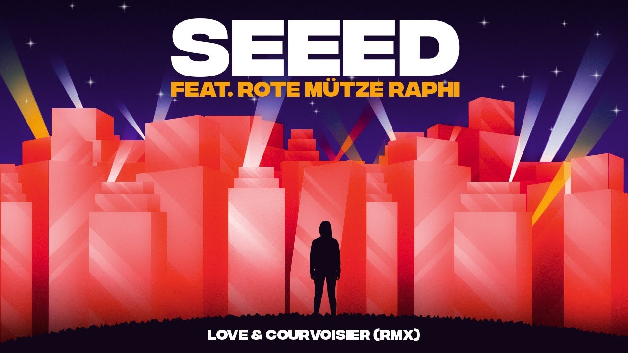 Seeed feat. Rote Mütze Raphi – Love & Courvoisier (RMX)