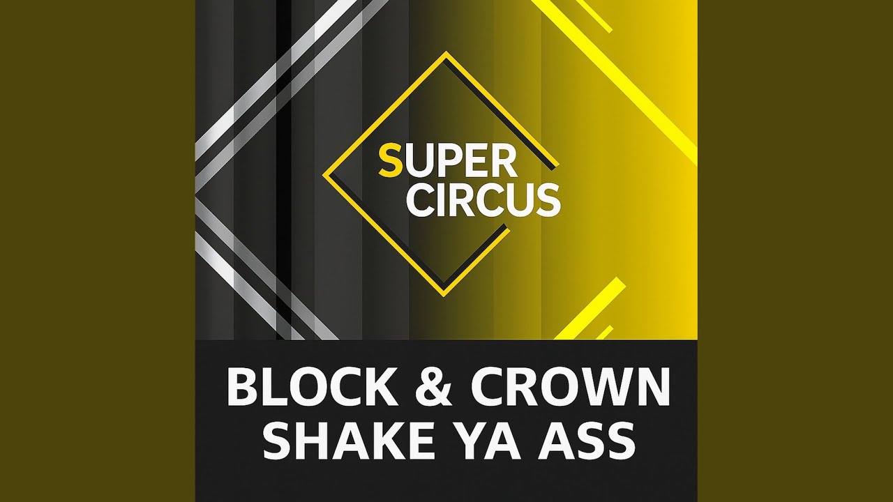 Block & Crown – Shake Ya Ass