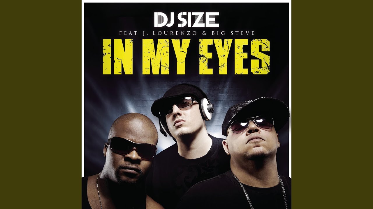 DJ Size feat. J. Lourenzo & Big Steve – In My Eyes