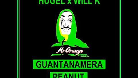 HUGEL X Will K. – Guantanamera Peanut