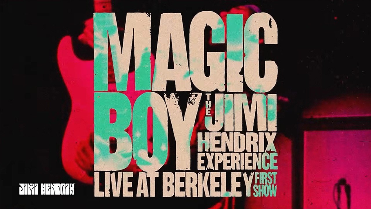 The Jimi Hendrix Experience &ndash; Magic Boy: The Jimi Hendrix Experience Live At Berkeley (First Show)