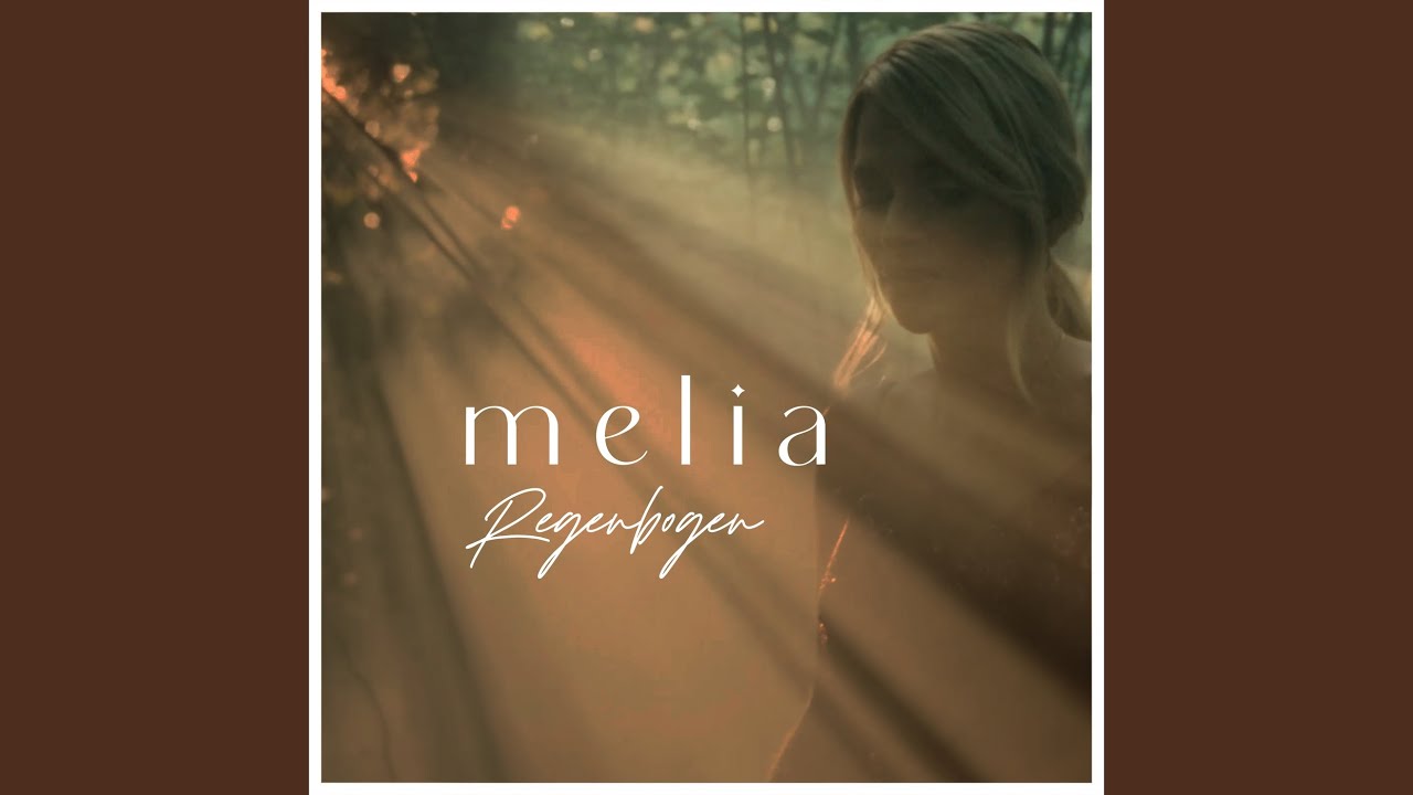 Video starten: Melia – Regenbogen