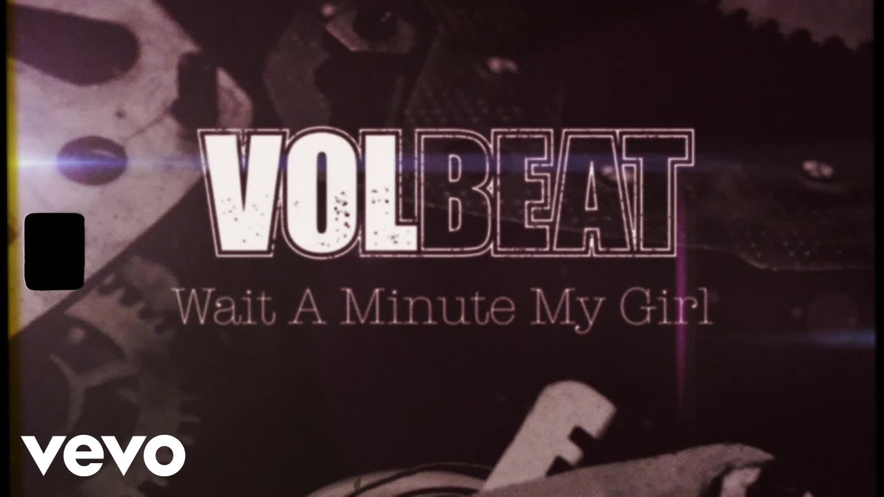 Volbeat – Wait A Minute My Girl
