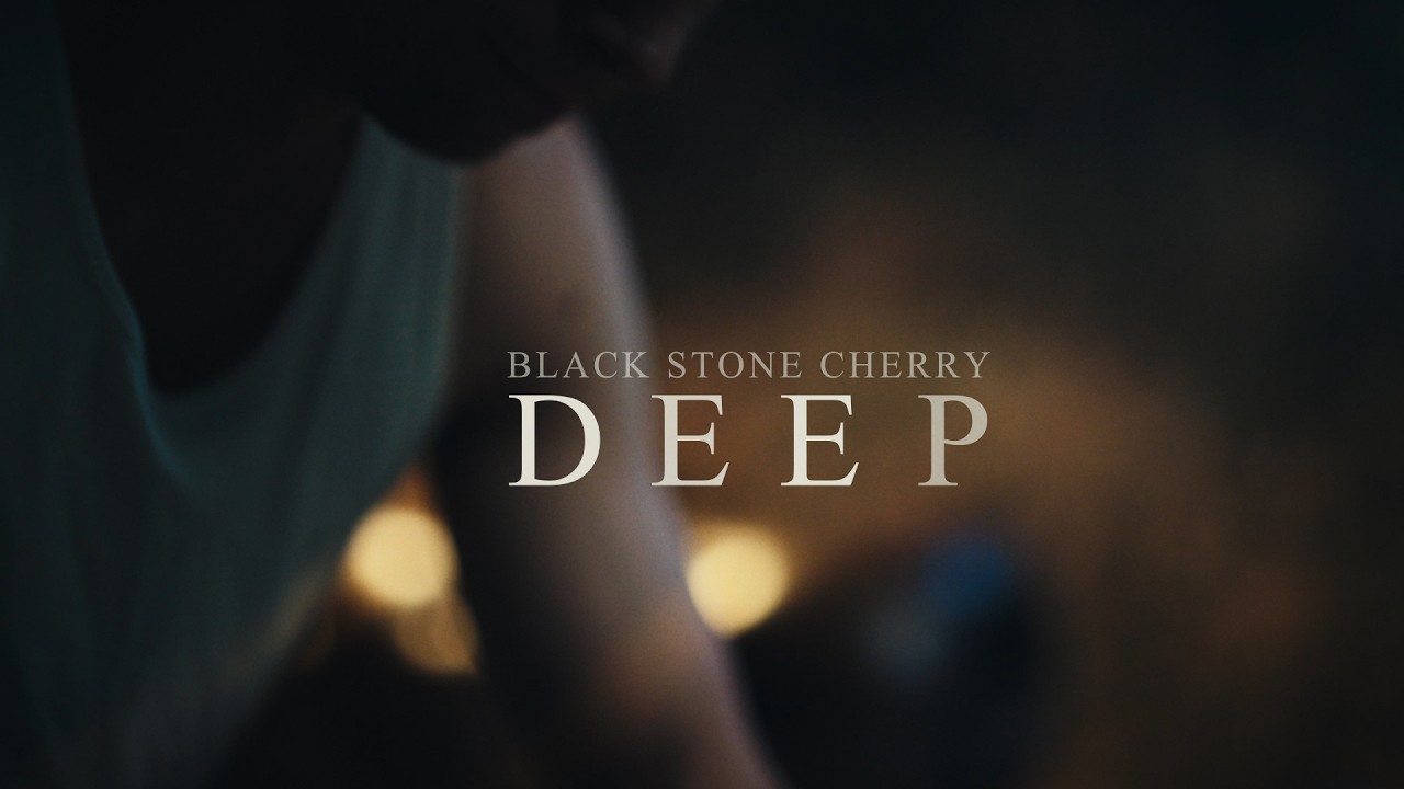 Black Stone Cherry – Deep
