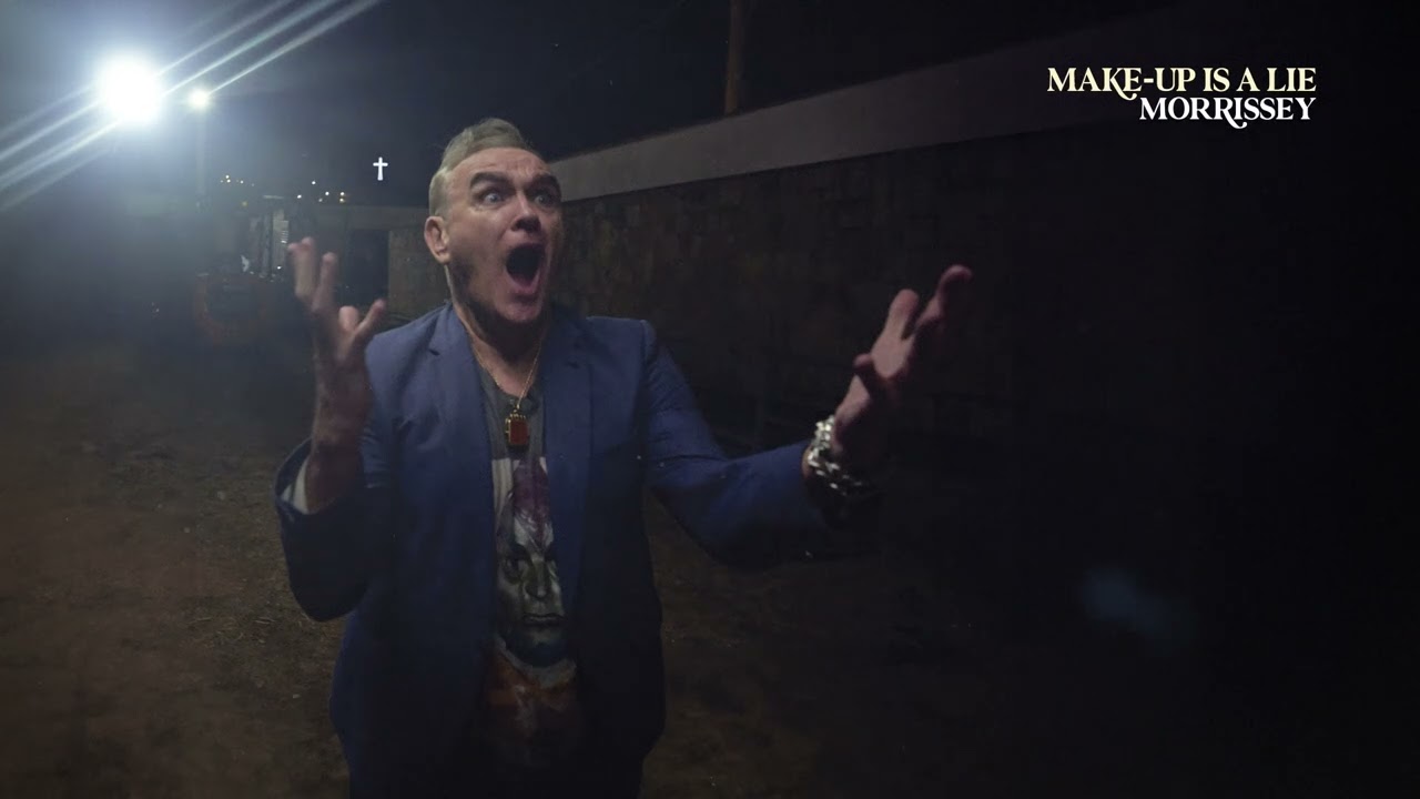 Morrissey &ndash; Make-Up Is a Lie