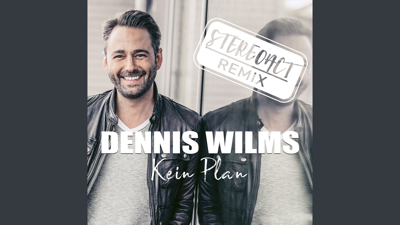 Dennis Wilms – Kein Plan (Stereoact Remix)